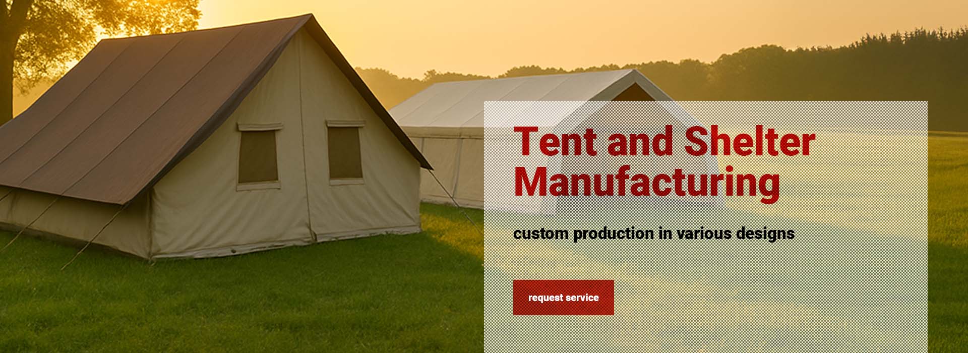 Manufacture of tents and shelters