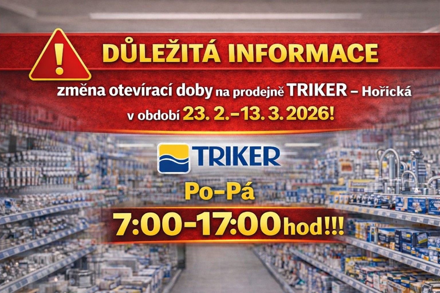 Mimořádná změna otevírací doby-TRIKER-Hořická 7:00-17:00hod