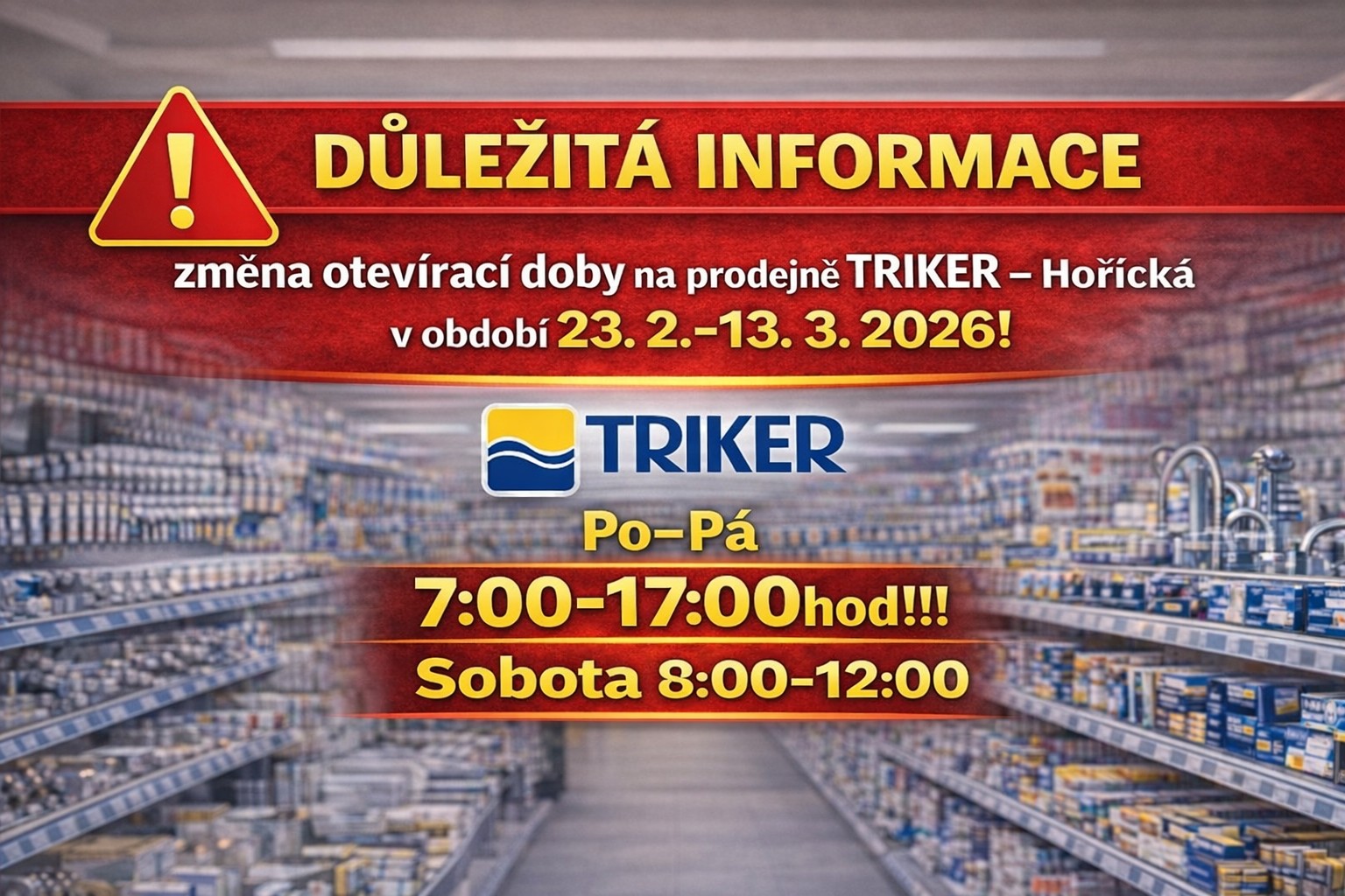 Mimořádná změna otevírací doby-TRIKER-Hořická 7:00-17:00hod