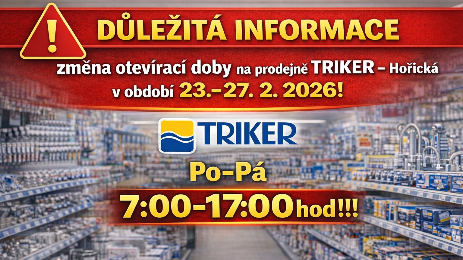 Mimořádná změna otevírací doby-TRIKER-Hořická 7:00-17:00hod