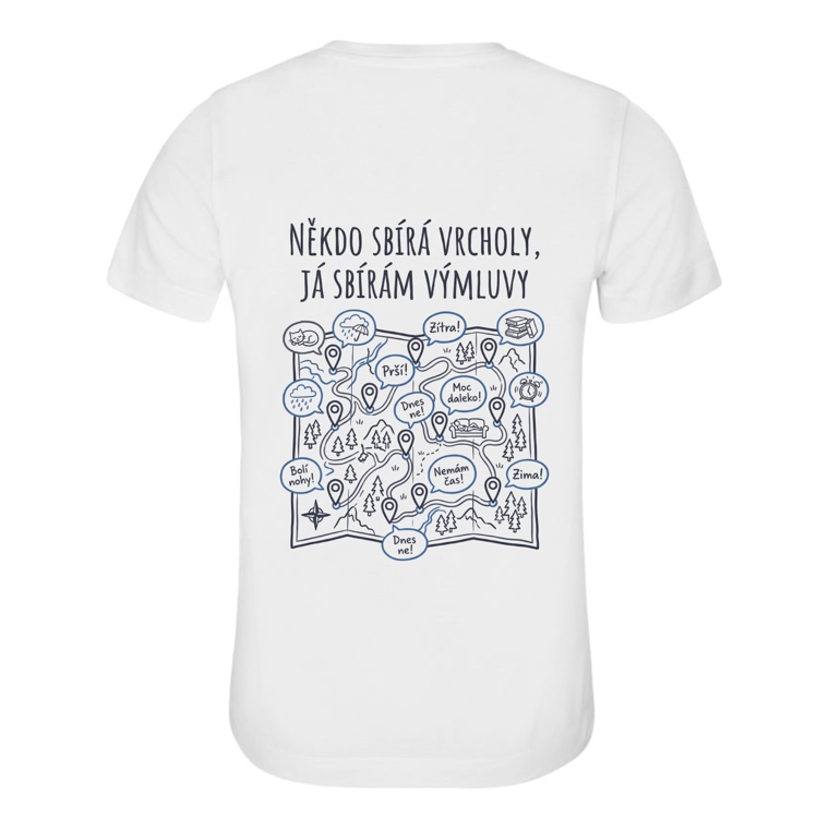 Dámské tričko NĚKDO SBÍRÁ VRCHOLY, JÁ SBÍRÁM VÝMLUVY bílé, potisk na zádech