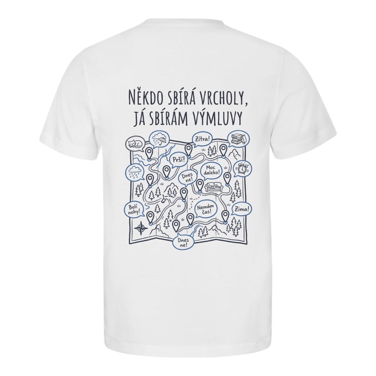 Pánské tričko NĚKDO SBÍRÁ VRCHOLY, JÁ SBÍRÁM VÝMLUVY bílé, potisk na zádech
