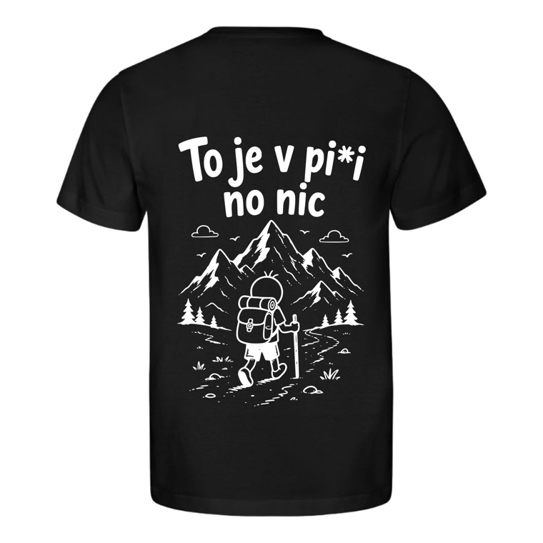 Pánské tričko TO JE V PI*I, NO NIC černé, potisk na zádech