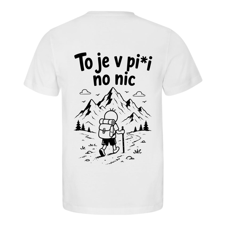 Pánské tričko TO JE V PI*I, NO NIC bílé, potisk na zádech