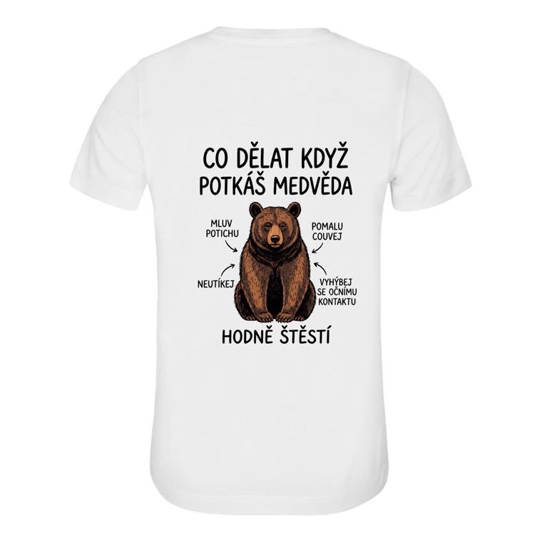 Dámské tričko CO DĚLAT, KDYŽ POTKÁŠ MEDVĚDA bílé, potisk na zádech