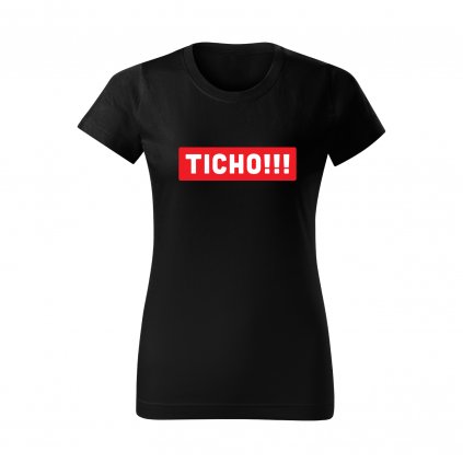 Dámské triko TICHO!!! (Barva Černá, Velikost XXL)