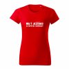 Dámské tričko MILÝ JEŽÍŠKU ZATOPÍŠ MI TROŠIČKU? (Barva Červená, Velikost XXL)