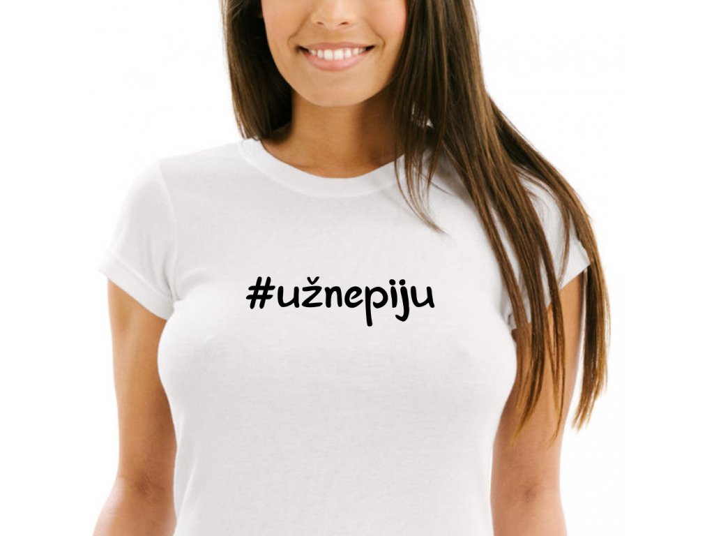 Dámské tričko vtipné hashtag # Uz nepiju bílé