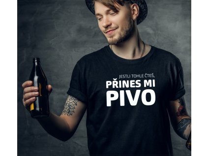 Pánské tričko Jestli tohle čteš, PŘINES MI PIVO