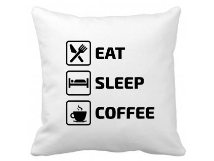 Dekorační designový polštářek pro milovníky kávy s motivem Eat Sleep Coffee černý potisk
