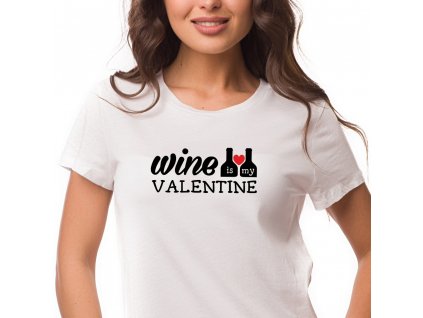 Dámské tričko Wine is my valentine Víno je můj Valentýn BÍLÉ