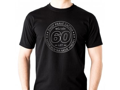Pánské tričko k 60 narozeninám Můj život právě začíná černé stříbrný potisk