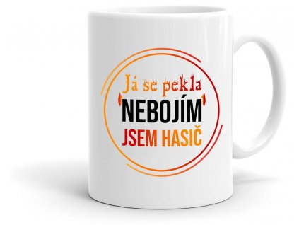 Hrneček pro hasiče Já se PEKLA nebojím, jsem HASIČ