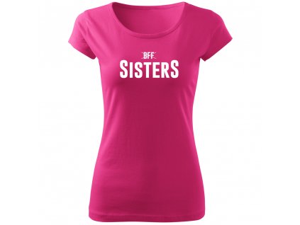 Dámské dívčí tričko pro kamarády BFF Sisters HIGH RŮŽOVÉ bílý potisk