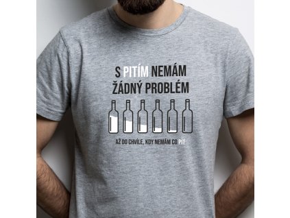 Pánské vtipné tričko S pitím nemám problém šedé
