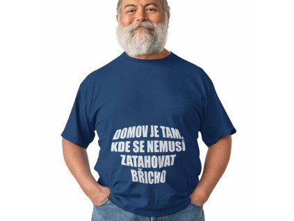 Pánské vtipné tričko domov je tam, kde se nemusí zatahovat břicho půnoční modré 1