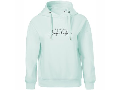 Dámská OVERSIZED mikina s kapucí OD ZÍTRA BUDU HODNÁ MINT zelená černý potisk