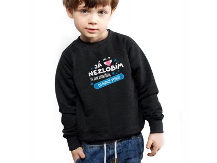Dětská chlapecká classic mikina Já nezlobím já jen zkouším, co rodiče vydrží černá