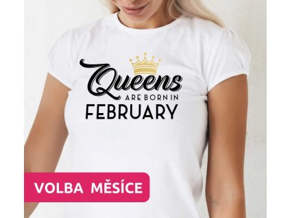 Dámské narozeninové tričko Queens are born in February bílé
