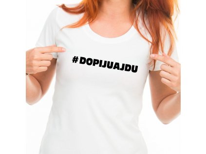 Dámské tričko pro pivařku # Dopijuajdu bílé