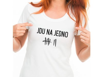 Dámské tričko pro pivařku JDU NA JEDNO bílé