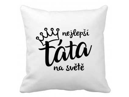 Polštářek bílý s potiskem nejlepší táta na světě černý potisk