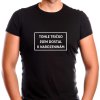 Pánské černé vtipné tohle tričko jsem dostal k Narozeninám