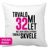 Polštářek s potiskem k narozeninám Trvalo mi 32 let než jsem začaa vypadat takhle skvěle bílý