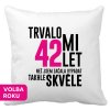 Polštářek s potiskem k narozeninám Trvalo mi 42 let než jsem začaa vypadat takhle skvěle bílý