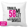 Polštářek s potiskem k narozeninám Trvalo mi 58 let než jsem začaa vypadat takhle skvěle bílý