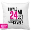 Polštářek s potiskem k narozeninám Trvalo mi 24 let než jsem začaa vypadat takhle skvěle bílý