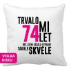 Polštářek s potiskem k narozeninám Trvalo mi 74 let než jsem začala vypadat takhle skvěle bílý