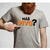Pánské tričko pro pivaře s potiskem MÁŠ PIVO šedé