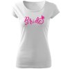 Dámské tričko na rozlučku se svobodou Nevěsta BRIDE CRAZY bílé s prstýnkem růžový potisk