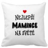 Polštářek dekorační s potiskem nejlepší maminka na světě skvělý dárek pro maminku ke dni matek