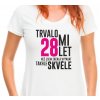 Dámské tričko trvalo mi 28 let než jsem začala vypadat takhle skvěle narozeninové tričko bílé