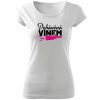 Dámské vtipmné tričko pro vinařku Poháněná Vínem bílé 2