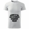 Pánské vtipné tričko domov je tam, kde se nemusí zatahovat břicho bílé 2