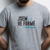 Pánské vtipné tričko Jsem ve FORMĚ ...v kulaté formě šedé