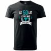 Pánské narozeninové tričko Už 50 let je díky mně svět lepší černé 2