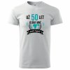 Pánské narozeninové tričko Už 50 let je díky mně svět lepší bílé 2