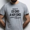 Pánské tričko pro důchodce dědu tátu strejdu Dělám si co chci kdy chci protože jsem v důchodu šedé