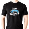 Pánské tričko Jsem HRDÝ TATÍNEK černé bílo modrý potisk