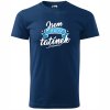 Pánské tričko Jsem HRDÝ TATÍNEK půlnoční modré bílo modrý potisk