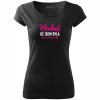 Dámské tričko HONDÁ už jsem byla a není to nic pro mě ČERNÉ bílo růžový potisk 2