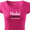 Dámské tričko HONDÁ už jsem byla a není to nic pro mě RŮŽOVÉ bílo černý potisk