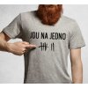 Pánské tričko s potiskem a nápisem JDU NA JEDNO pivo šedé