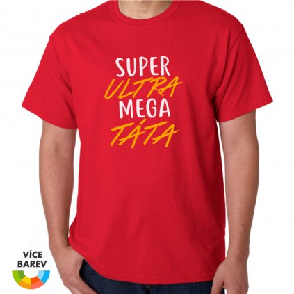 Pánské tričko - Super ultra mega táta - s potiskem - dárkové - červená