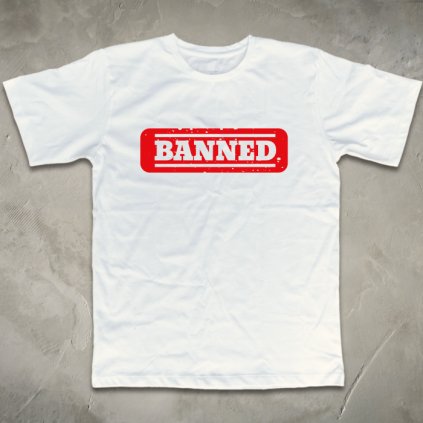 Pánské tričko - Banned