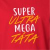 Pánské tričko - Super ultra mega táta - s potiskem - dárkové - červená